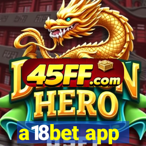 a18bet app